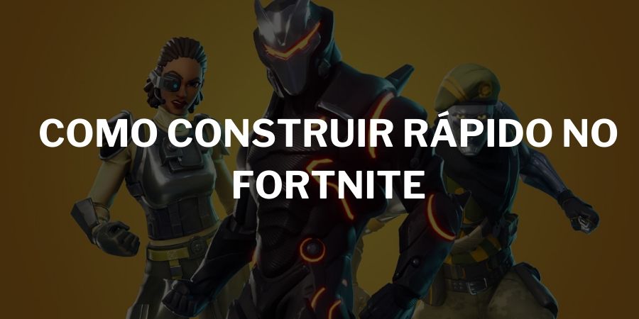 Como construir rápido no Fortnite – Tecnoblog