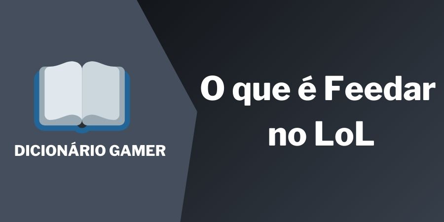 O que é feeder no LoL?