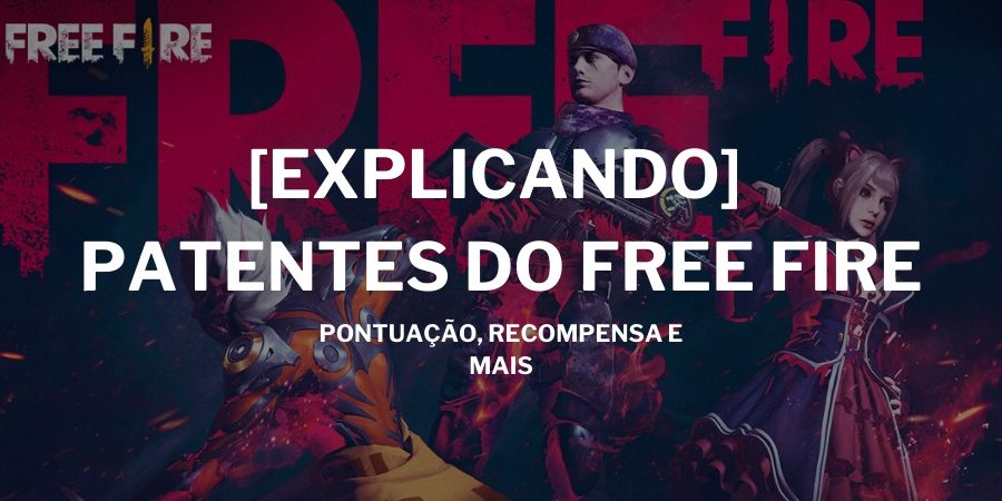 Patentes do Free Fire: tabela de pontuação do Bronze ao Mestre