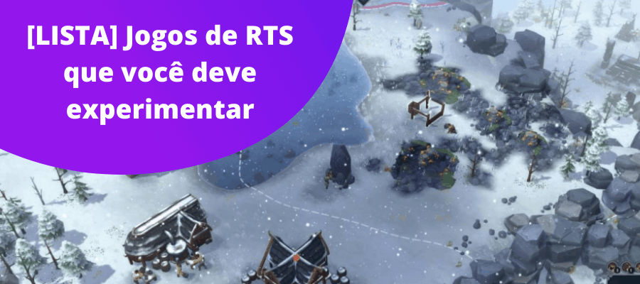 RTS games: 9 jogos RTS para você que curte estratégia em tempo real