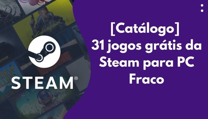 Catálogo] 31 Melhores jogos grátis da Steam para PC fraco